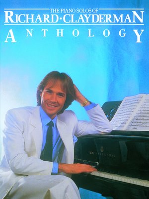 cover image of The Piano Solos Of Richard Clayderman: Anthology